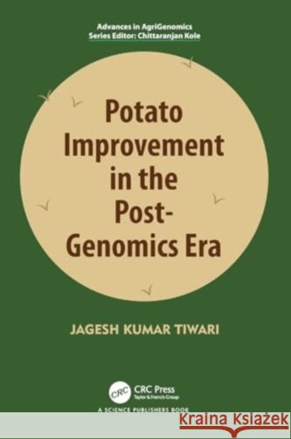 Potato Improvement in the Post-Genomics Era Jagesh Tiwari 9781032196572 CRC Press - książka