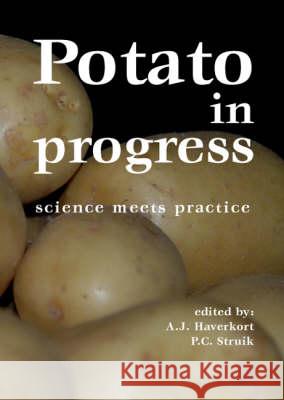 Potato in progress: Science meets practice A.J. Haverkort, P.C. Struik 9789076998848 Brill (JL) - książka