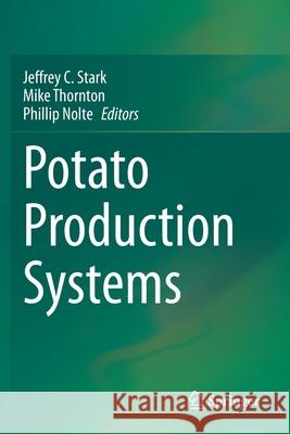 Potato Production Systems Jeffrey C. Stark Mike Thornton Phillip Nolte 9783030391591 Springer - książka