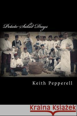 Potato Salad Days: Granny Pepperell's Recipes Keith Pepperell 9781537752754 Createspace Independent Publishing Platform - książka