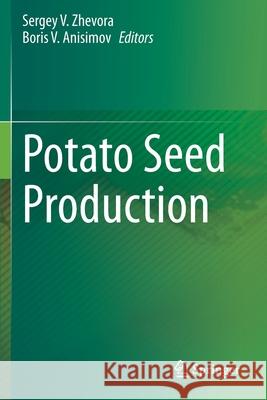 Potato Seed Production  9783030607647 Springer International Publishing - książka