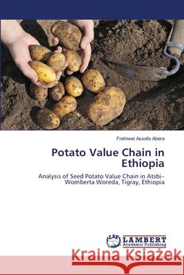 Potato Value Chain in Ethiopia Abera Frehiwet Assefa 9783659464416 LAP Lambert Academic Publishing - książka