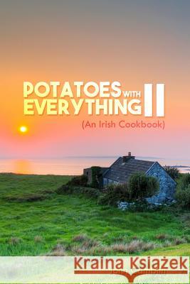 Potatoes With Everything II: (An Irish Cookbook) Camblin, John 9781480958869 Dorrance Publishing Co. - książka