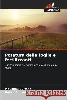 Potatura delle foglie e fertilizzanti Sultana, Mousumi, Ahmed, Bulbul 9786203910773 Edizioni Sapienza - książka