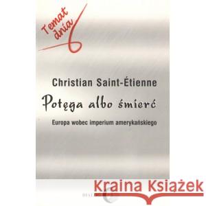 Potęga albo śmierć SAINT-ETIENNE CHRISTIAN 9788388938832 DIALOG - książka