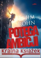 Potęga ambicji w.2 Jim Rohn 9788366748552 Logos Oficyna Wydawnicza - książka