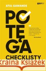 Potęga checklisty. Jak zrobić coś lepiej w.3 Atul Gawande, Rafał Śmietana 9788324084722 Znak - książka