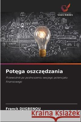 Potega oszczedzania DJIGBENOU, Franck 9786208952198 Wydawnictwo Nasza Wiedza - książka