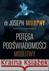 Potęga podświadomości Joseph Murphy 9788328926868 Sensus - książka