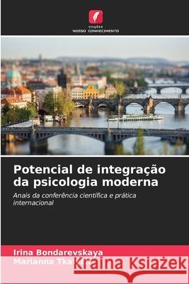 Potencial de integração da psicologia moderna Bondarevskaya, Irina, Tkalych, Marianna 9786209073069 Edições Nosso Conhecimento - książka