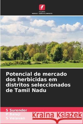 Potencial de mercado dos herbicidas em distritos seleccionados de Tamil Nadu S Surender P Balaji S Velavan 9786206219552 Edicoes Nosso Conhecimento - książka