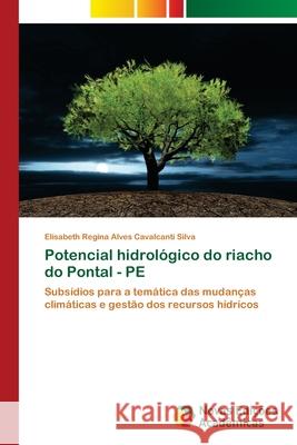 Potencial hidrológico do riacho do Pontal - PE Regina Alves Cavalcanti Silva, Elisabeth 9786139641451 Novas Edicioes Academicas - książka