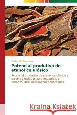 Potencial produtivo de etanol celulósico A. Goncalves Fabiano 9783639695489 Novas Edicoes Academicas - książka