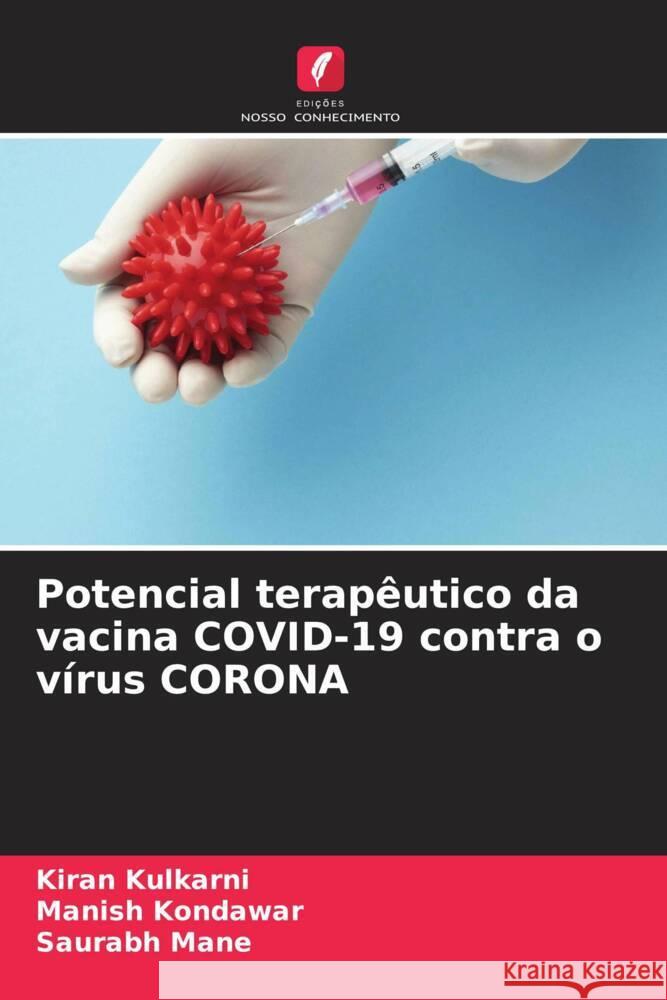 Potencial terapêutico da vacina COVID-19 contra o vírus CORONA Kulkarni, Kiran, Kondawar, Manish, Mane, Saurabh 9786205070758 Edições Nosso Conhecimento - książka