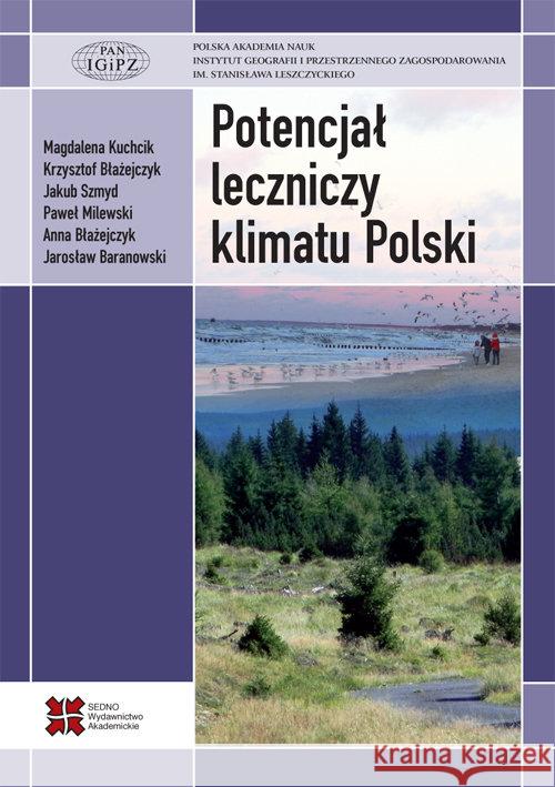 Potencjał leczniczy klimatu Polski Kuchcik Magdalena Błażejczyk Krzysztof Szmyd Jakub 9788379630011 Sedno - książka