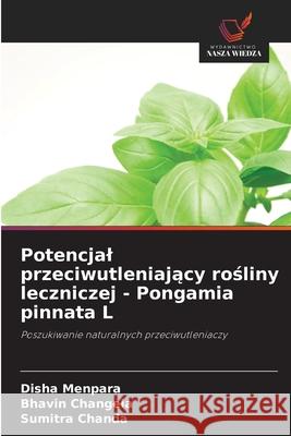 Potencjal przeciwutleniajacy rosliny leczniczej - Pongamia pinnata L Menpara, Disha, Changela, Bhavin, Chanda, Sumitra 9786208770303 Wydawnictwo Nasza Wiedza - książka