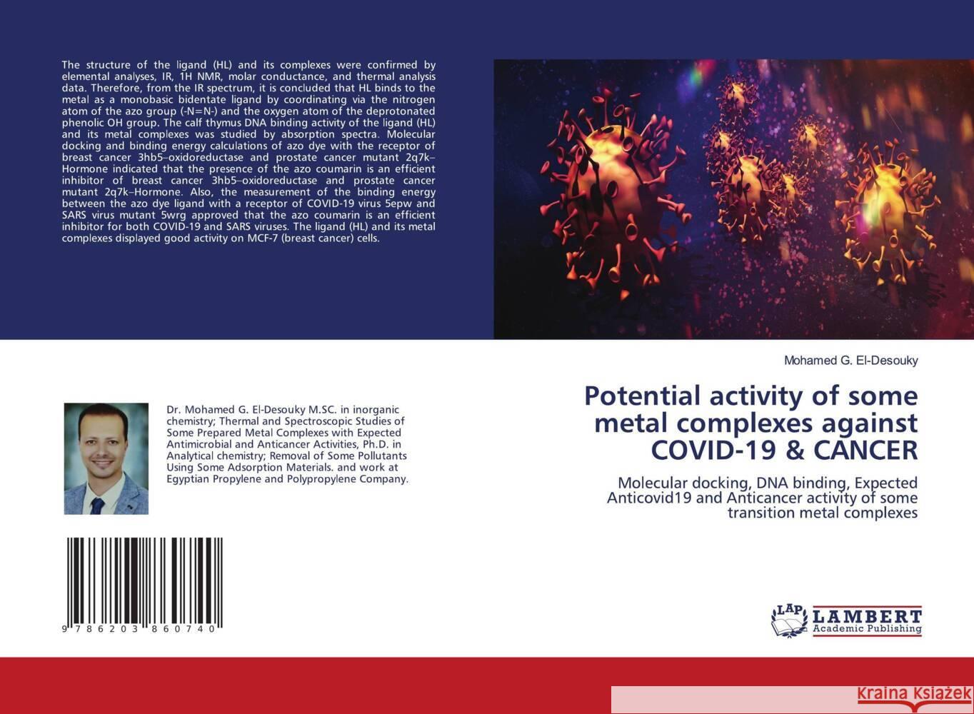 Potential activity of some metal complexes against COVID-19 & CANCER G. El-Desouky, Mohamed 9786203860740 LAP Lambert Academic Publishing - książka