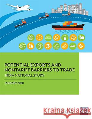 Potential Exports and Nontariff Barriers to Trade: India National Study Asian Development Bank 9789292619664 Asian Development Bank - książka