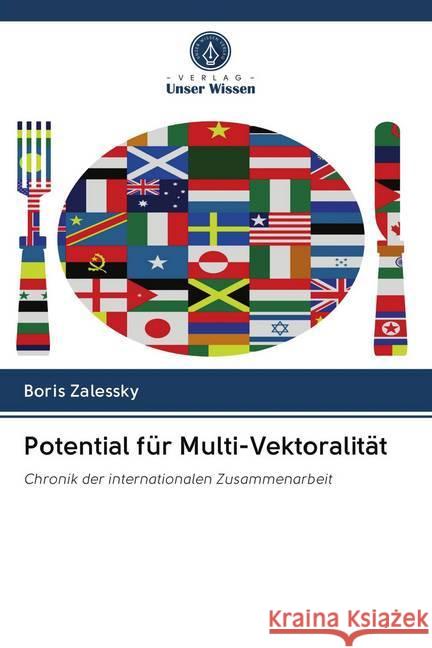 Potential für Multi-Vektoralität : Chronik der internationalen Zusammenarbeit Zalessky, Boris 9786200993373 Sciencia Scripts - książka