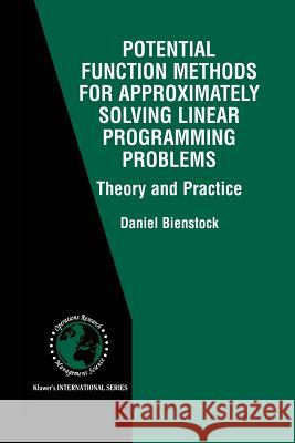 Potential Function Methods for Approximately Solving Linear Programming Problems: Theory and Practice Daniel Bienstock 9781475776720 Springer - książka