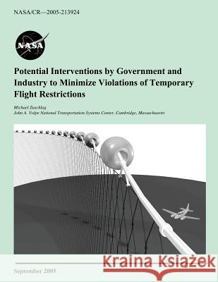 Potential Interventions by Government and Industry to Minimize Violations of Temporary Flight Restrictions National Aeronautics and Space Administr 9781497504240 Createspace - książka