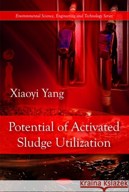 Potential of Activated Sludge Utilization Xiaoyi Yang 9781608760190 Nova Science Publishers Inc - książka