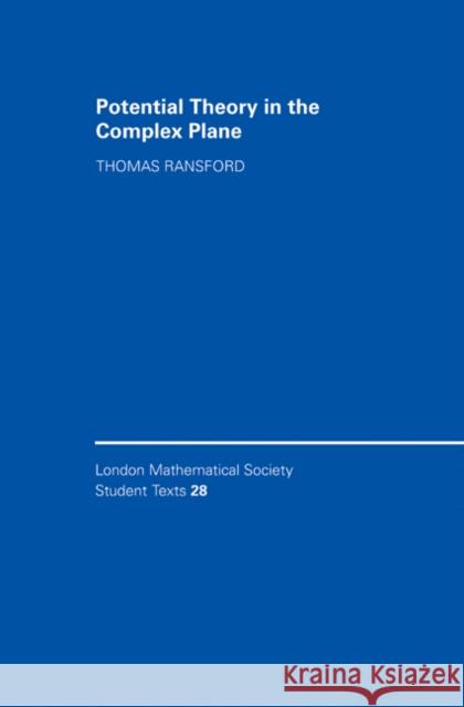 Potential Theory in the Complex Plane Thomas Ransford J. W. Bruce 9780521461207 Cambridge University Press - książka