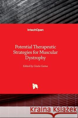 Potential Therapeutic Strategies for Muscular Dystrophy Gisela Gaina 9781837681556 Intechopen - książka