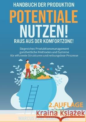 Potentiale Nutzen! Raus aus der Komfortzone!: Handbuch der Produktion Marcus Karl Haman 9783734700200 Books on Demand - książka