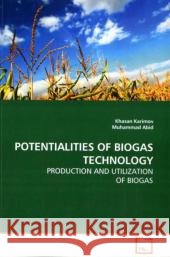 POTENTIALITIES OF BIOGAS TECHNOLOGY : PRODUCTION AND UTILIZATION  OF BIOGAS Karimov, Khasan 9783639148060 VDM Verlag Dr. Müller - książka
