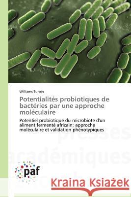 Potentialités Probiotiques de Bactéries Par Une Approche Moléculaire Turpin-W 9783841623270 Presses Academiques Francophones - książka