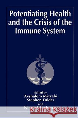 Potentiating Health and the Crisis of the Immune System: Integrative Approaches to the Prevention and Treatment of Modern Diseases Fulder, S. 9780306456022 Kluwer Academic Publishers - książka