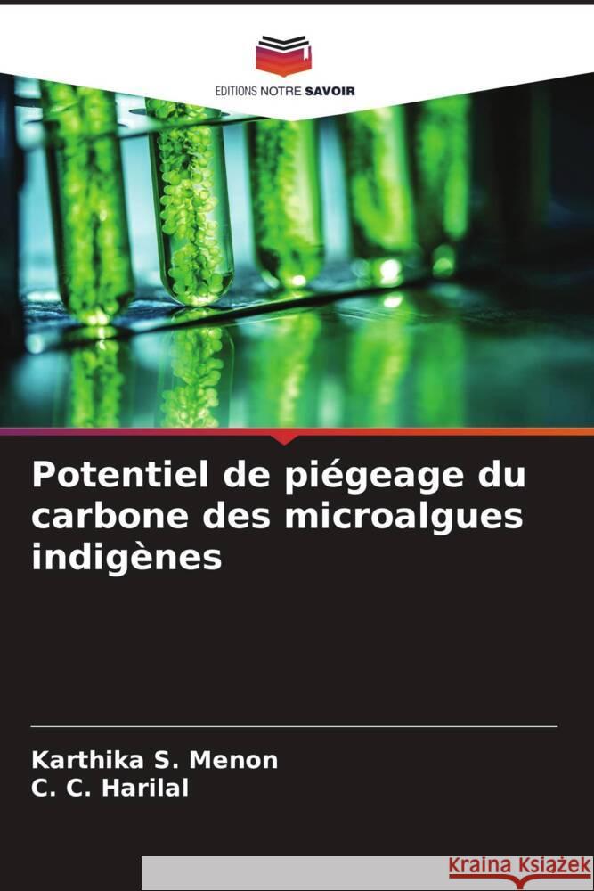 Potentiel de piégeage du carbone des microalgues indigènes S. Menon, Karthika, Harilal, C. C. 9786205153710 Editions Notre Savoir - książka