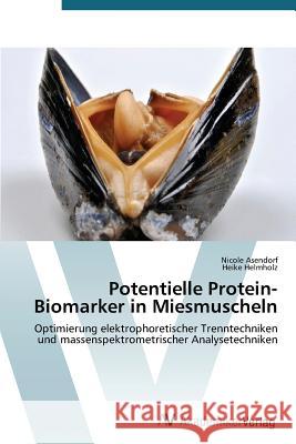 Potentielle Protein-Biomarker in Miesmuscheln Asendorf Nicole                          Helmholz Heike 9783639721560 AV Akademikerverlag - książka