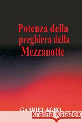 Potenza della preghiera della mezzanotte Agbo, Gabriel 9781978232082 Createspace Independent Publishing Platform - książka