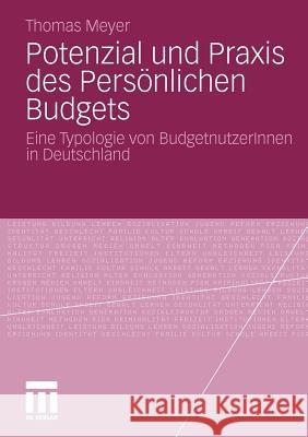 Potenzial Und Praxis Des Persönlichen Budgets: Eine Typologie Von Budgetnutzerinnen in Deutschland Meyer, Thomas 9783531179308 VS Verlag - książka