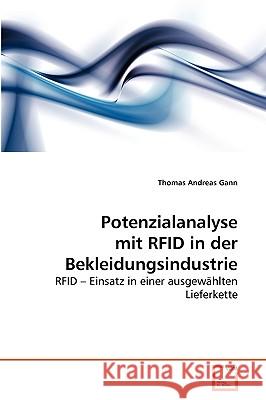 Potenzialanalyse mit RFID in der Bekleidungsindustrie Thomas Andreas Gann 9783639263855 VDM Verlag - książka