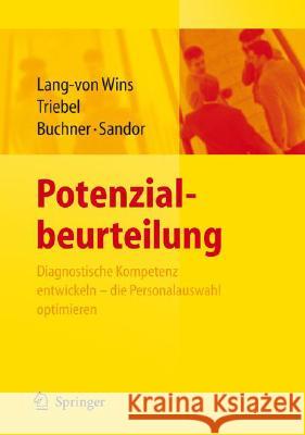 Potenzialbeurteilung - Diagnostische Kompetenz Entwickeln, Die Personalauswahl Optimieren Lang-Von Wins, Thomas 9783540237174 Springer - książka