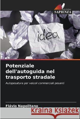 Potenziale dell'autoguida nel trasporto stradale Flavio Napolitano   9786205893609 Edizioni Sapienza - książka