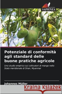 Potenziale di conformità agli standard delle buone pratiche agricole Müller, Johannes 9786209586965 Edizioni Sapienza - książka
