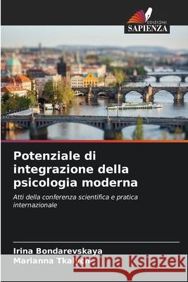 Potenziale di integrazione della psicologia moderna Bondarevskaya, Irina, Tkalych, Marianna 9786209169755 Edizioni Sapienza - książka