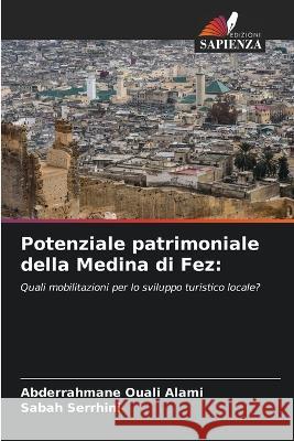 Potenziale patrimoniale della Medina di Fez Abderrahmane Ouali Alami Sabah Serrhini  9786205905012 Edizioni Sapienza - książka