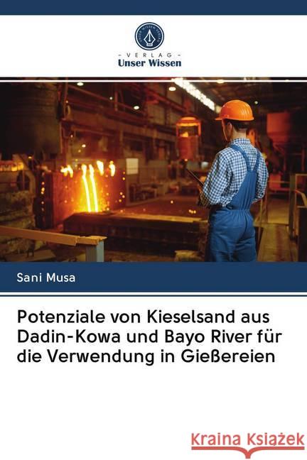 Potenziale von Kieselsand aus Dadin-Kowa und Bayo River für die Verwendung in Gießereien Musa, Sani 9786202694810 Verlag Unser Wissen - książka