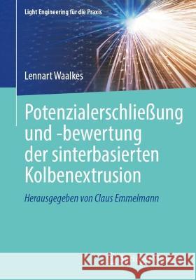 Potenzialerschließung und -bewertung der sinterbasierten Kolbenextrusion Lennart Waalkes 9783662668825 Springer Vieweg - książka