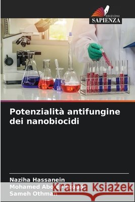 Potenzialità antifungine dei nanobiocidi Hassanein, Naziha, Abo El-Seoud, Mohamed, Othman, Sameh 9786209600418 Edizioni Sapienza - książka
