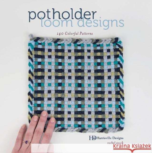 Potholder Loom Designs: 140 Colorful Patterns Harrisville Designs                      Rachel Snack 9780764358500 Schiffer Publishing - książka