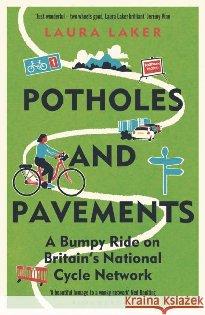Potholes and Pavements: A Bumpy Ride on Britain’s National Cycle Network Laura Laker 9781399406468 Bloomsbury Publishing PLC - książka
