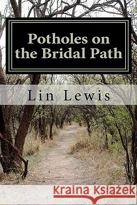 Potholes on the Bridal Path: Tales from the Mobile Marriage Lin Lewis 9781453873854 Createspace - książka