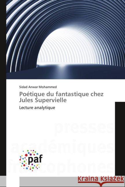 Poétique du fantastique chez Jules Supervielle : Lecture analytique Anwar Mohammed, Sidad 9783841639424 Presses Académiques Francophones - książka