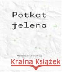 Potkat jelena Miroslav Stuchlý 9788072278725 Druhé město - książka
